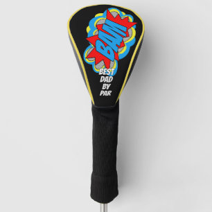 Custom Comic Book Pop Art Best Dad Ever By Par BAM Golf Head Cover