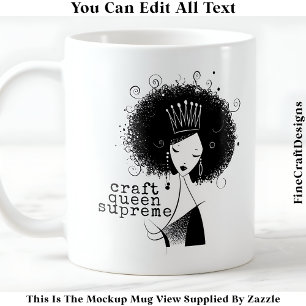 Custom Craft Queen With Afro Quote 039 Novelty  Coffee Mug