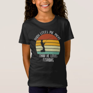 CUSTOM Dada Loves Me More Than He Loves Fishing T-Shirt