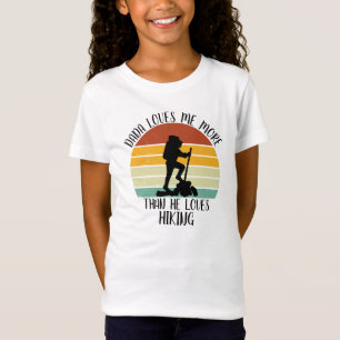CUSTOM Dada Loves Me More Than He Loves Hiking T-Shirt