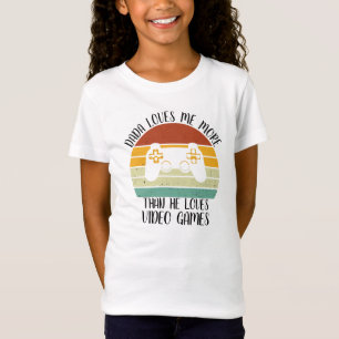 CUSTOM Dada Loves Me More Than He Loves Video Game T-Shirt