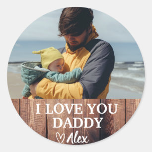 Custom Daddy Sticker, I Love You Daddy Photo  Classic Round Sticker