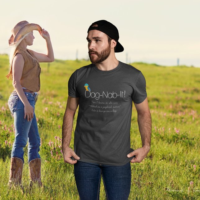 Custom•Dag-Nab-it!-Southern Slang T-Shirt (Creator Uploaded)