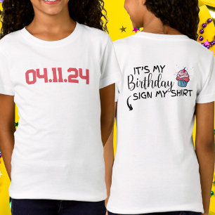 Custom Date It's My Birthday Sign My Shirt