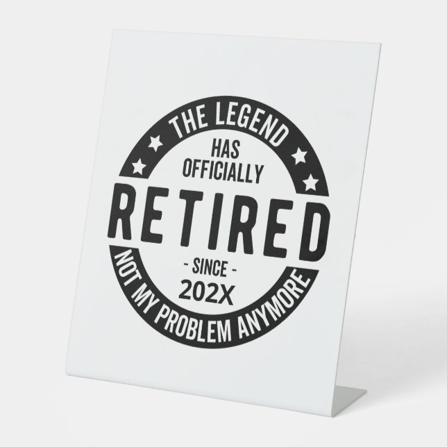 Custom Date The Legend Has Officially Retired Pedestal Sign (Front)