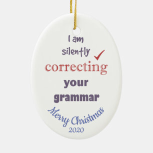 Custom Dated Christmas Correcting Grammar Fun Ceramic Tree Decoration
