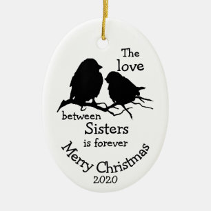 Custom Dated Christmas Love Between Sisters Quote Ceramic Tree Decoration