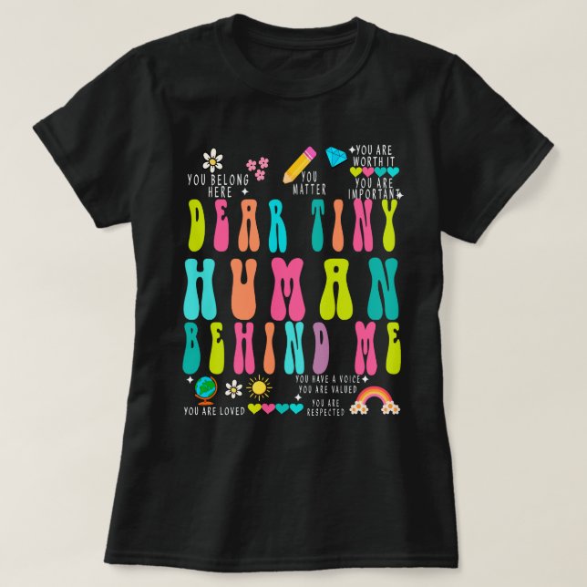  Custom Daycare Teacher Shirt, Dear Tiny Humans Be T-Shirt (Design Front)