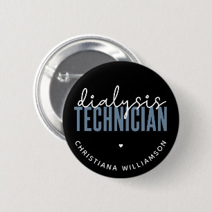 Custom Dialysis Technician   Nephrology Tech Gifts 6 Cm Round Badge