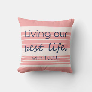 Custom Dog Name  Pink Stripes Living Our Best Life Cushion