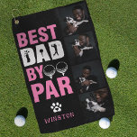 Custom Dog Photo Collage Best Dad By Par  Golf Towel<br><div class="desc">Best Dad By Par ... Two of your favourite things , golf and your dog! Now you can take your best friend with you as you play 18 holes. Surprise a Dog Dad and Golf Lover with these super cute dog 4 photo collage custom golf towels. Customise these golf towels...</div>