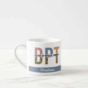 Custom DPT Doctor of Physical Therapy PT Grad Espresso Cup