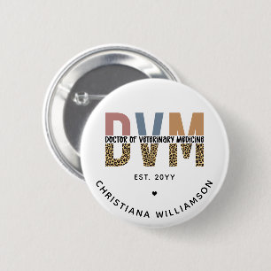 Custom DVM Doctor of Veterinary Medicine Gifts 6 Cm Round Badge