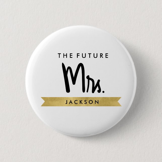 Custom Elegant The Future Mrs 6 Cm Round Badge (Front)