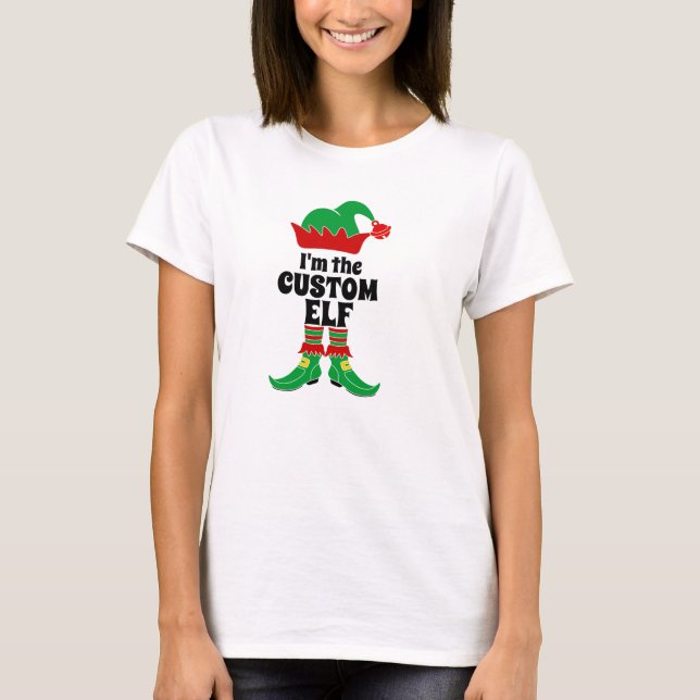 Custom Elf I'm The Custom Elf Create your own T-Sh T-Shirt (Front)