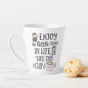 Custom Enjoy the Little Things in Life Like Coffee Latte Mug