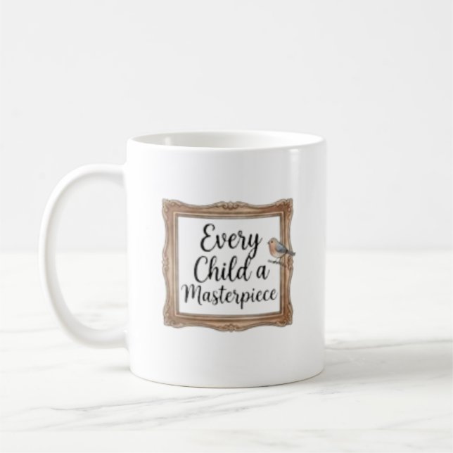 Custom Every Child A Masterpiece Coffee Mug (Left)