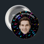 Custom Face 10th 20th 30th 40th 50th 60th Birthday 7.5 Cm Round Badge<br><div class="desc">Custom Face 10th 20th 30th 40th 50th 60th Birthday button</div>