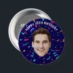 Custom Face 10th 20th 30th 40th 50th 60th Birthday 7.5 Cm Round Badge<br><div class="desc">Custom Face 10th 20th 30th 40th 50th 60th Birthday button</div>