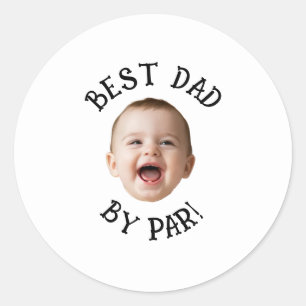 Custom Face Best Dad By Par New Baby Classic Round Sticker