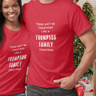 Custom Family Name, Aint no Christmas typography  T-Shirt