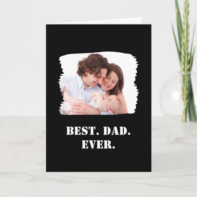 Custom Family Photo Best Dad Ever Father's Day Card (Front)