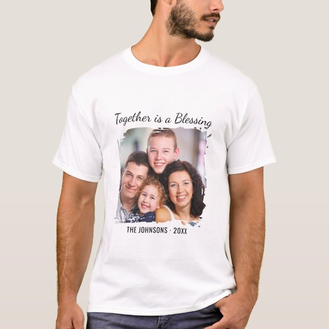 Custom Family Photo Together Is a Blessing Quote T-Shirt (Front)