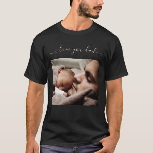 Custom Father Photo T-Shirt Gift - I Love You Dad