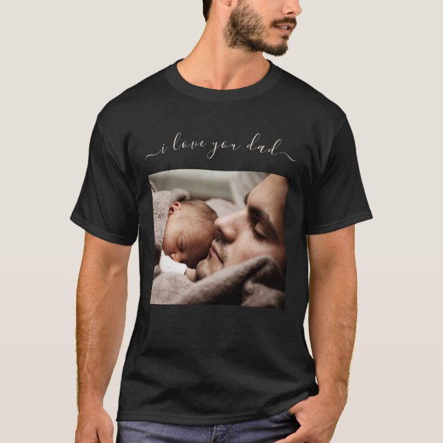 Custom Father Photo T-Shirt Gift - I Love You Dad (Front)