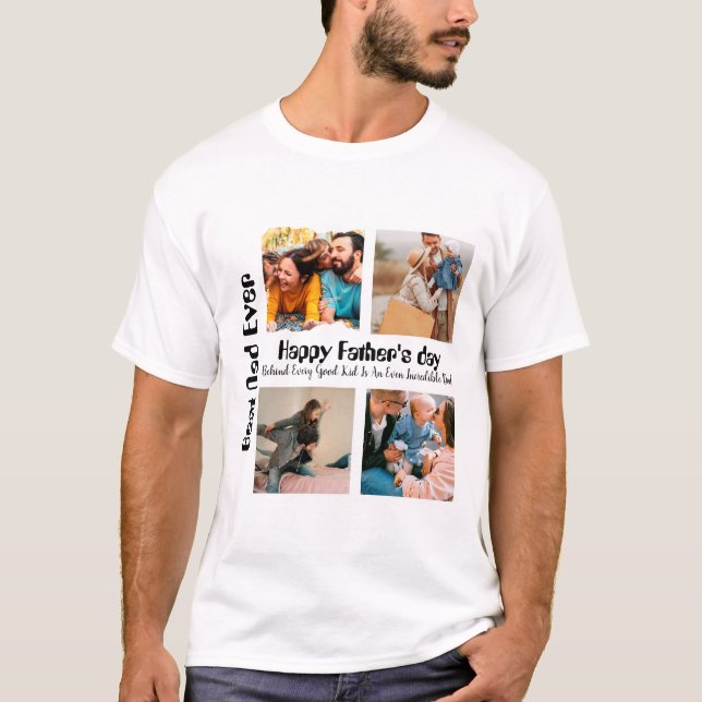 Custom Fathers day 4 photo collage Best Dad Ever T-Shirt (Front)