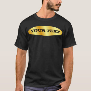 Custom Faux Gold Add Text Personalised Template T-Shirt
