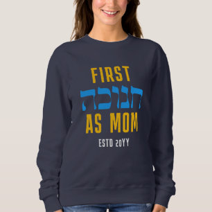 Custom FIRST HANUKKAH AS MOM  Sweatshirt
