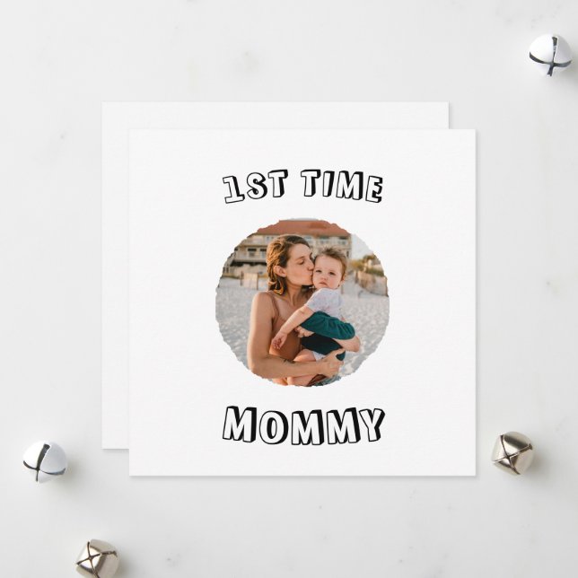 Custom First time 1st Mum Mummy Mother's card (Front/Back In Situ)