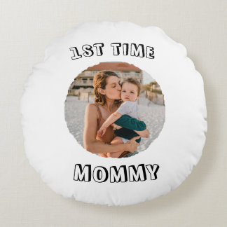Custom First time 1st Mum Mummy Mother's card Round Cushion