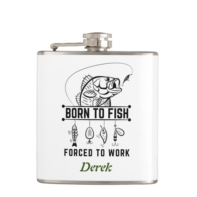 Custom fisherman gift, Born to fish Hip Flask (Front)
