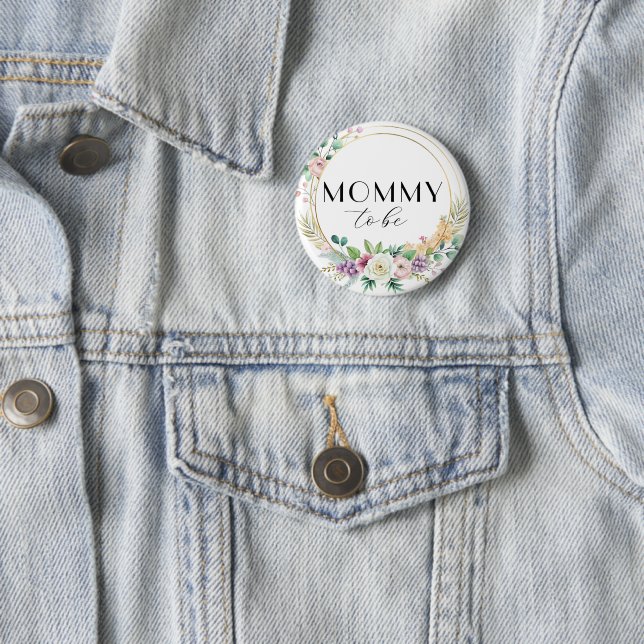 Custom Floral Baby Shower Button – MOMMY to Be (In Situ)