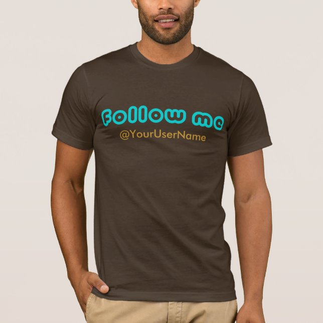 Custom "Follow Me" T-Shirt (Front)