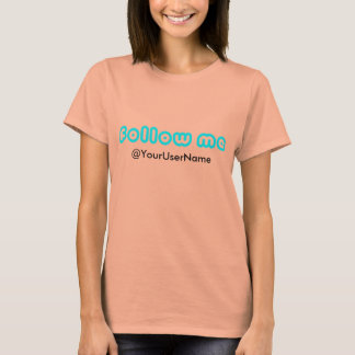 Custom "Follow Me" T-Shirt