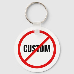 Custom forbidden sign anti protest icon keychain