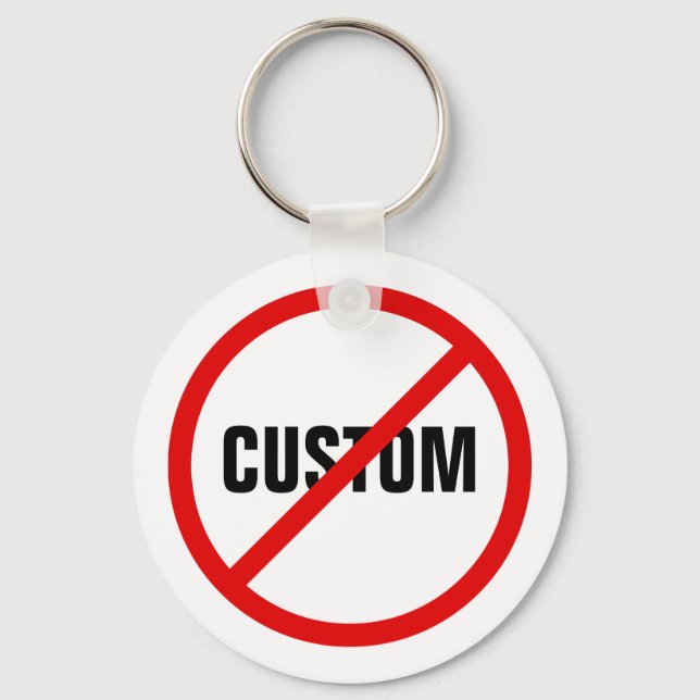 Custom forbidden sign anti protest icon keychain (Front)