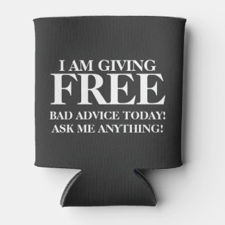 Custom Free Advice Can Cooler