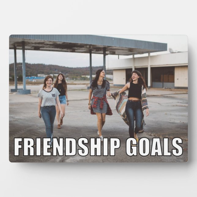 Custom Friends Photo Funny Friendship Goals Meme Plaque (Front)