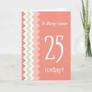 Custom Front 25th Birthday, Coral, Mint Chevrons Card
