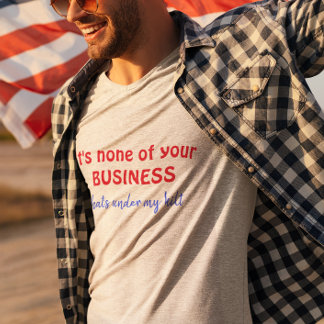 Custom Fun 'None Of Your Business' Kilt T-Shirt