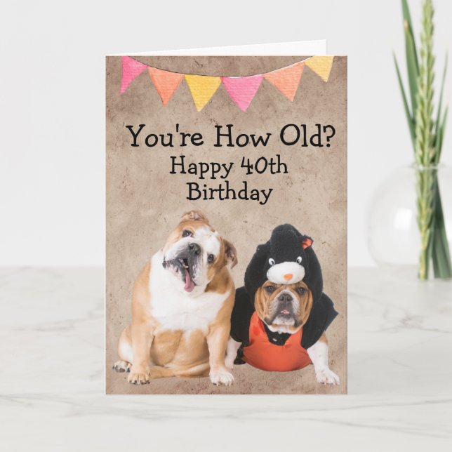 Custom funny 40th birthday from your Bulldog Card (Front)
