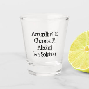 CUSTOM Funny Alcohol Statement Shot Glass