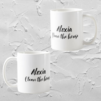 Custom Funny " Clean the House” Sarcastic Mum Mugs