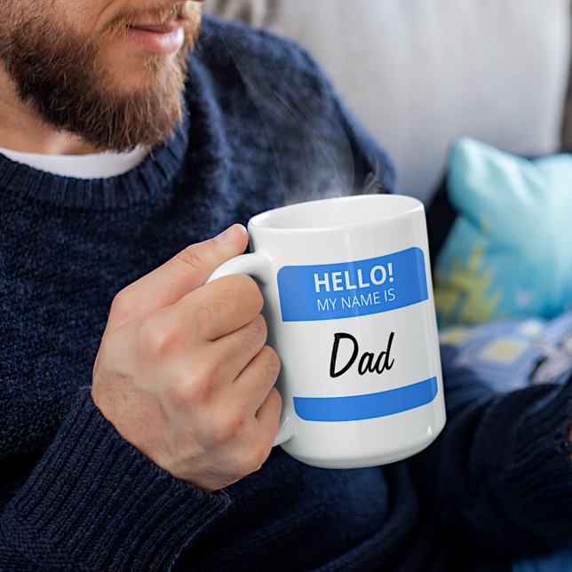 Custom Funny Cute Hello! My Name Is Mum Or Dad Coffee Mug (Creator Uploaded)