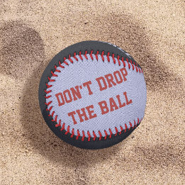 Custom Funny Don't Drop The Ball Dad Baseball