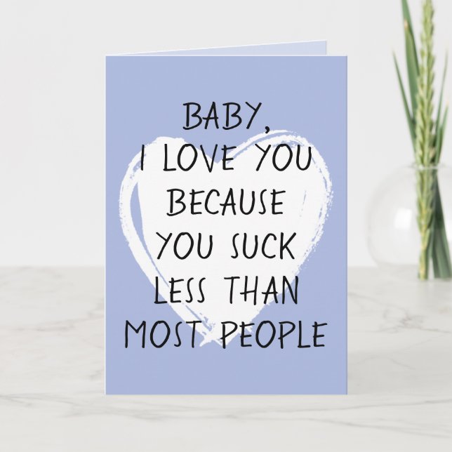 Custom Funny I Love You Valentine Quote Heart Card (Front)